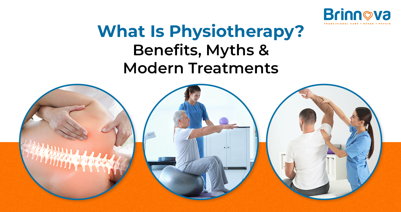 What Is Physiotherapy? Benefits, Myths & Modern Treatments