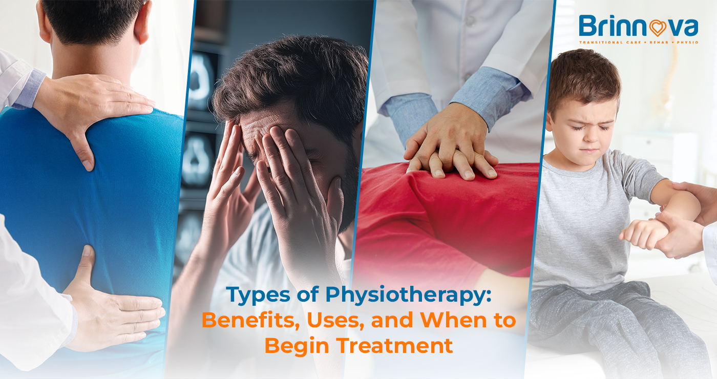 Types of Physiotherapy: Benefits, Uses, and When to Begin Treatment